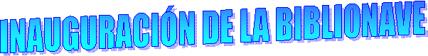 INAUGURACI�N DE LA BIBLIONAVE