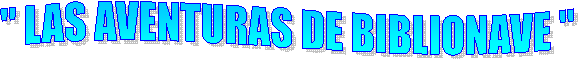 "LAS AVENTURAS DE BIBLIONAVE"