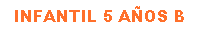 INFANTIL 5 A�OS B